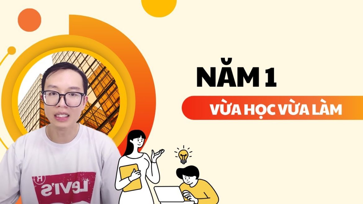 Vừa Học Vừa Làm Ở Năm 1 Có Được Không?