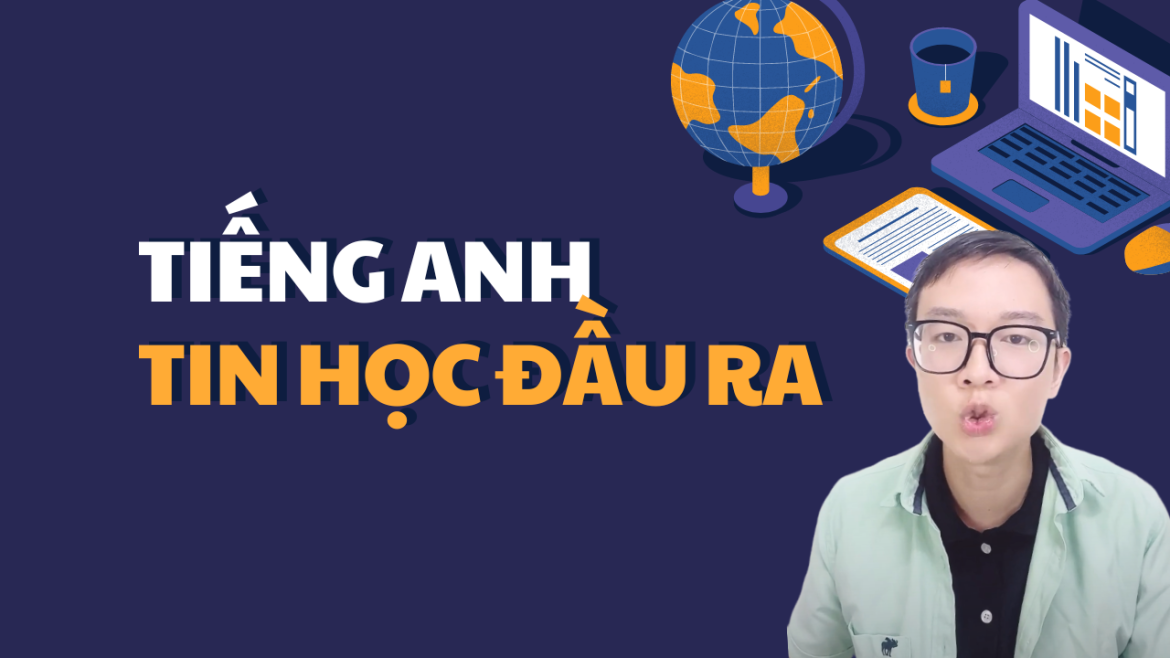 Chuẩn Đầu Ra Tiếng Anh & Tin Học Để Được Tốt Nghiệp